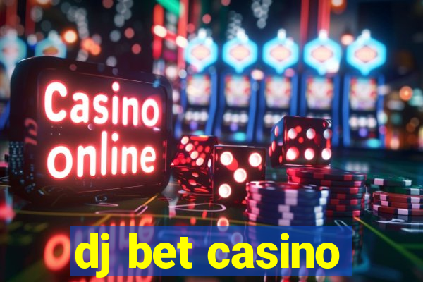 dj bet casino